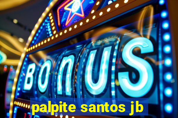 palpite santos jb